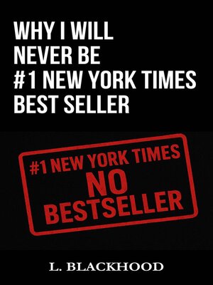 cover image of Why I Will Never Be #1 New York Times Best Seller